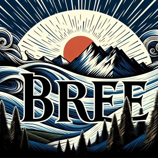 Bree - Discover the Meaning, Origin, Popularity, and Similar Names