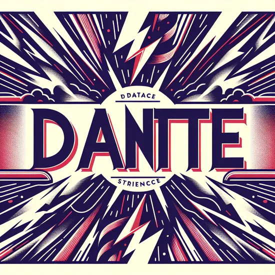 Dante - Uncovering the Meaning, Heritage, and Popularity