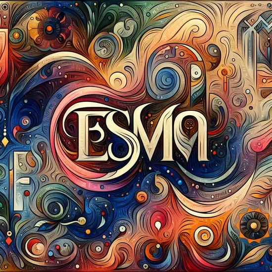 Esma - Uncover Name Meanings, Origins, and Popular Trends