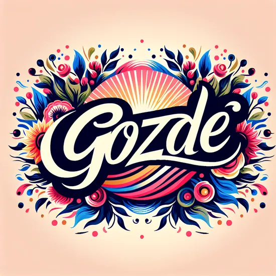 Gozde - Meaning, Origins, Popularity, and Global Usage