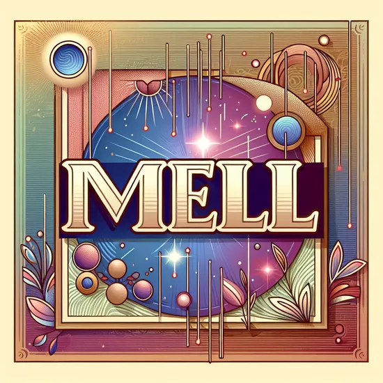 Mell - Exploring Its Meaning, Origin, Popularity, and Similar Names