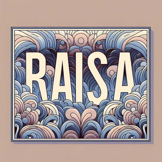 Raisa - Explore Meaning, Origin, and Cultural Significance