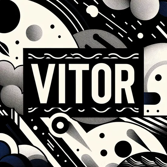 Vitor - Meaning, Origin, Popularity, and Similar Names